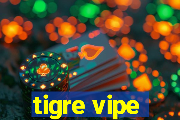 tigre vipe